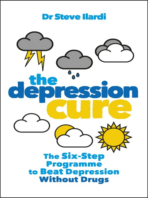 Title details for The Depression Cure by Steve Ilardi - Available